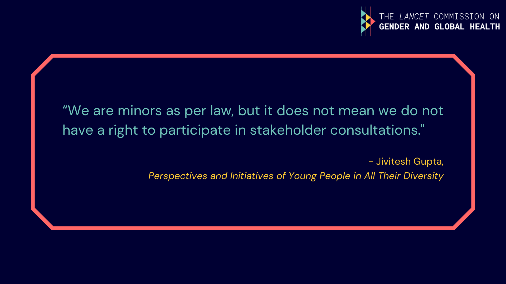 Quote from Jivitesh Gupta: "We are minors as per law, but it does not mean we do not have a right to participate in stakeholder consultations".